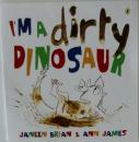 I'm a dirty dinosaur 