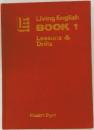 Living English BOOK 1Lessons &  Drills