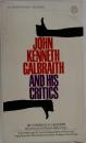 JOHN  KENNETH  GALBRAITH  AND HIS  CRITICS