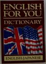 ENGLISH FOR YOU DICTIONARY ENGLISH-JAPANESE