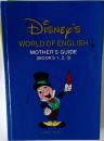 Disney's  WORLD OF ENGLISH MOTHER'S GUIDE  (BOOKS 1, 2, 3)