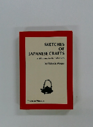 SKETCHES OF JAPANESE CRAFTS and the people who make them