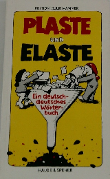 PLASTE UND ELASTE