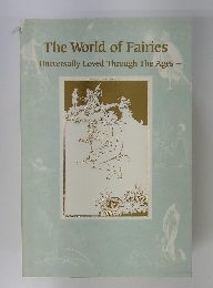 The World of Fairies Universally Loved Through The Ages