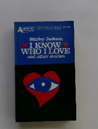 I KNOW WHO I LOVE and other stories