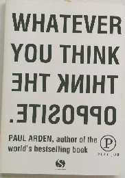 Whatever You Think, Think the Opposite