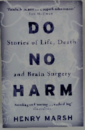 Henry Marsh’s Do No Harm: Stories of Life, Death, and Brain Surgery Summary: Stories of Life, Death, and Brain Surgery Summary & Analysis by Ant Hive Media