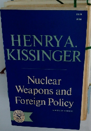 HENRYA. KISSINGER　Nuclear Weapons and Foreign Policy