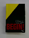 BEGIN!