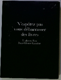 N'esperez pas vous debarrasser des livres