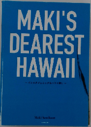 MAKI’S DEAREST HAWAII