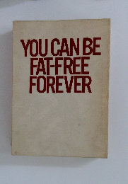 YOU　CAN　BE　FAT-FREE　FOREVER