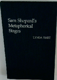 Sam Shepard’s Metaphorical Stages: