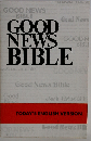 TODAY'S ENGLISH VERSION：Good News Bible