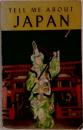 TELL ME ABOUT  JAPAN