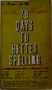 20 DAYS TO BETTER SPELLING