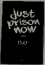 just Prison now