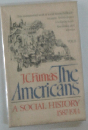 The Americans A social history 1587-1914