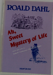 ROALD DAHL　Ah, Sweet Mystery of Life