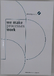 we　make　processes　work