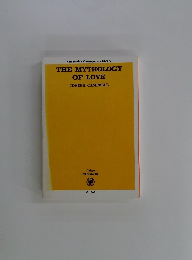 THE MYTHOLOGY OF LOVE