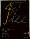 ACT IN JAZZ