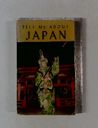 TELL ME ABOUT JAPAN