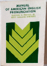 MANUAL OF AMERICAN ENGLISH PRONUNCIATION