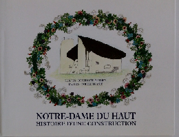 NOTRE-DAME DU HAUT HISTOIRE D'UNE CONSTRUCTION