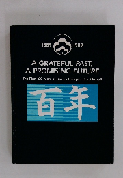 A GRATEFUL PAST, A PROMISING FUTURE 1889-1989