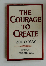THE COURAGE TO CREATE　