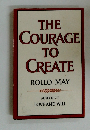 THE COURAGE TO CREATE　