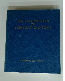 TEN MASTERPIECES OF EUROPEAN PAINTINGS