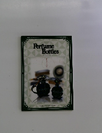 Perfume Bottles　香りのうつわⅡ