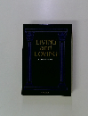 LIVING and LOVING