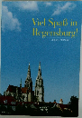 Viel SpaB in Regensburg!