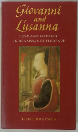 Giovanni and Lusanna: Love and Marriage in Renaissance France
