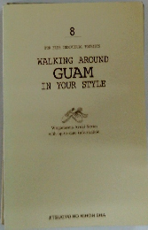 WALKING　AROUND　GUAM　IN　YOUR　STYLE