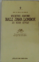 WALKING AROUND BALI JAWA LOMBOK IN YOUR STYLE