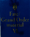 Fate/Grand　Order　material　VI