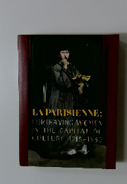 LA PARISIENNE: PORTRAYING WOMEN IN THE CAPITAL OF CULTURE 1715-1965　