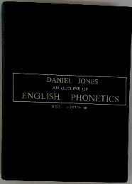 DANIEL JONES AN OUTLINE OF ENGLISH PHONETICS