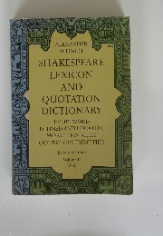 SHAKESPEARE LEXICON AND QUOTATION DICTIONARY　Volume II