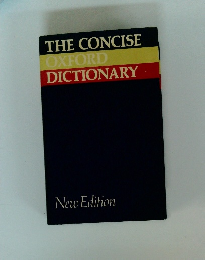 THE CONCISE OXFORD DICTIONARY New Edition
