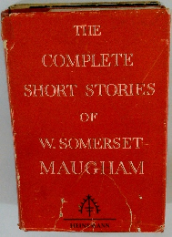 THE COMPLETE SHORT STORIES OF W. SOMERSET- MAUGHAM