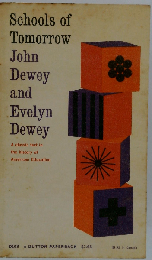 Schools of Tomorrow John Dewey and Evelyn Dewey