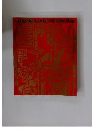 La Exposicion de la Civilizacion Maya