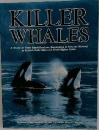 Killer whales　A study of their identification, genealogy, and natural history in British Columbia and Washington State