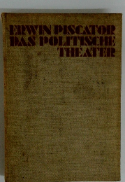 ERWIN PISCATOR DAS POLITISCHE THEATER