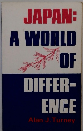 JAPAN: A WORLD OF DIFFER-ENCE